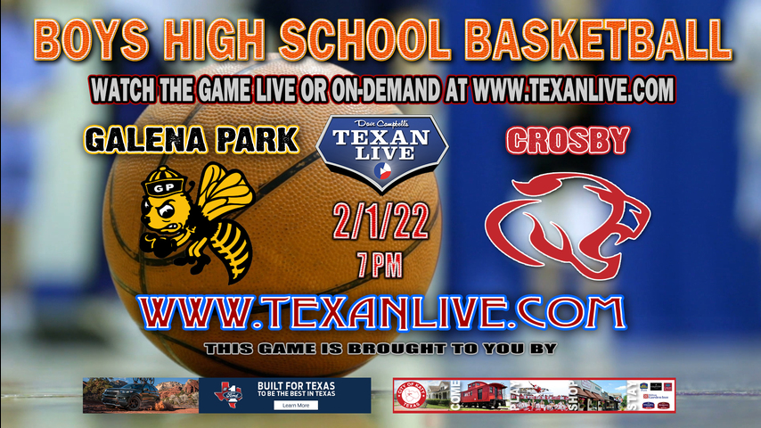 Galena Park vs Crosby - 7pm - 2/1/22 - Crosby High School - Boys Basketball