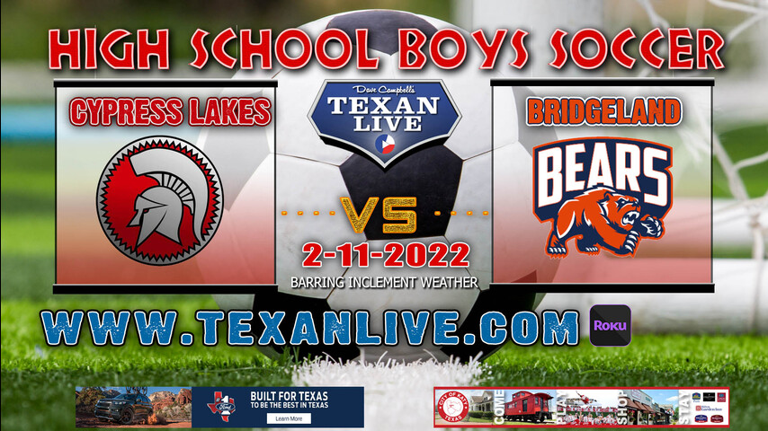 Cy Lakes vs Bridgeland - 7:30pm - 2/11/22 - Bridgeland High School - Boys Soccer
