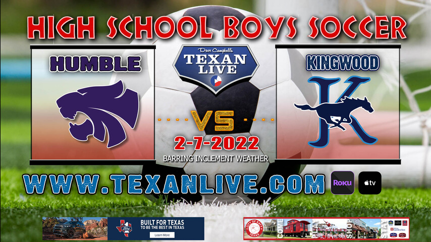 Humble vs Kingwood - 7:30pm - 2/7/22 - Kingwood High School - Boys Soccer