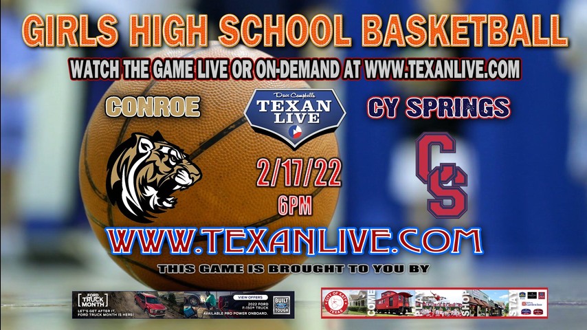 Conroe vs Cy Springs - 2/17/2022 - 6PM - Klein Oak High School - Girls Basketball -Area Round Playoffs