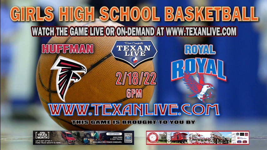 Huffman Hargrave vs Brookshire Royal - 2/18/2022 - 6:00PM - Grand Oaks High School - Girls Basketball -Area Round Playoffs
