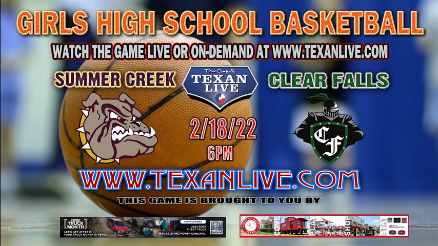 Summer Creek vs Clear Falls - 2/18/2022 - 6:00PM - Goose Creek Memorial High School - Girls Basketball -Area Round Playoffs