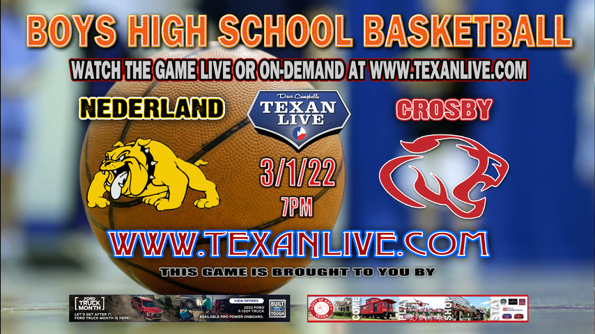 Crosby vs Nederland - 7pm - 3/1/22 - Barbers Hill High School - Boys Basketball - Regional Quarter Finals