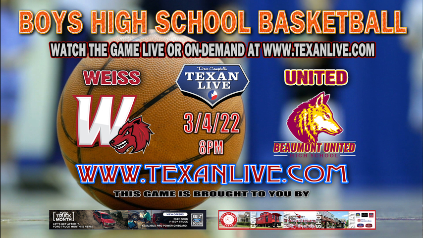 Weiss vs Beaumont United - 8:00pm - 3/4/22 - M.O. Campbell - Boys Basketball - 5A Region 3 - Regional Semi-Finals