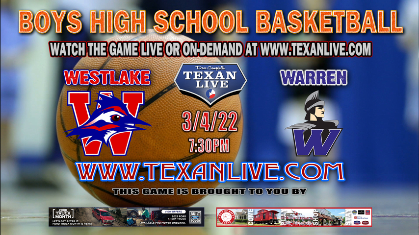 Westlake vs Warren - 7:30pm - 3/4/22 - Northside Gym - Boys Basketball - 6A Region 4 - Regional Semi-Finals