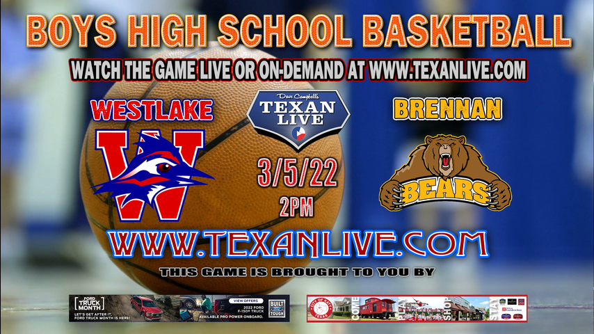 Brennan vs Westlake- 2pm - 3/5/22 - Northside Gym - Boys Basketball - 6A Region 4 - Regional Finals