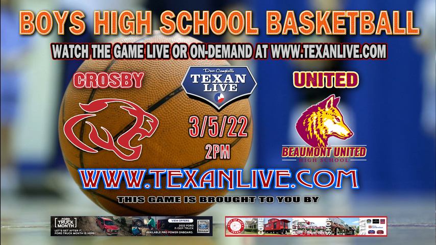 Crosby vs Beaumont United - 2pm - 3/5/22 - M.O. Campbell Center - Boys Basketball - 5A Region 3 - Regional Finals