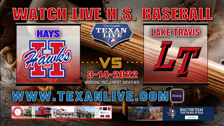 Hays vs Lake Travis - 7pm - 3/14/22 - Lake Travis High School - Baseball
