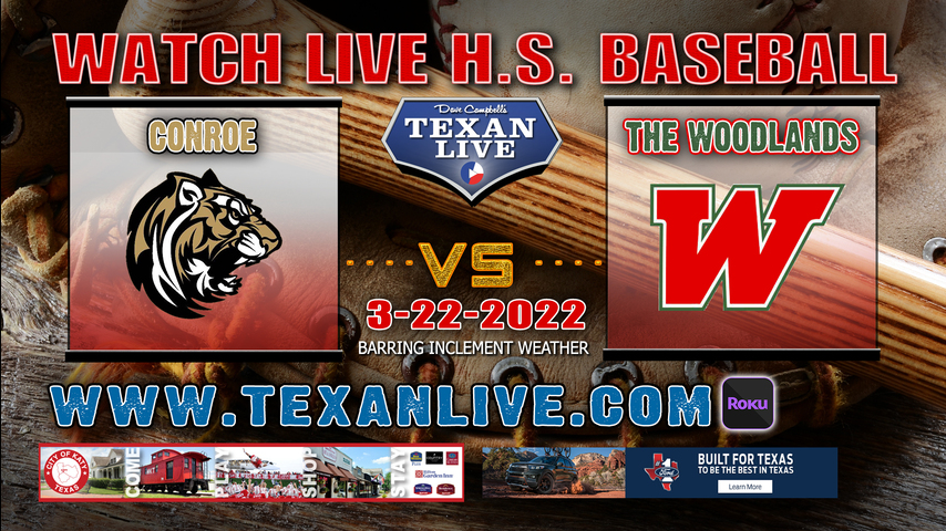 The Woodlands vs Conroe - 7pm - 3/23/22 - Conroe High School - Baseball