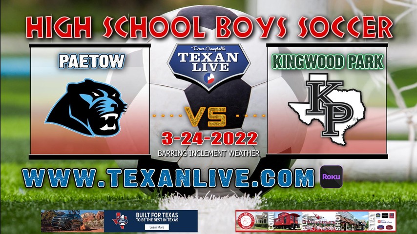 Paetow vs Kingwood Park - 5:30pm - 3/24/22 - Pridgeon Stadium - Boys Soccer - Bi-District Playoffs