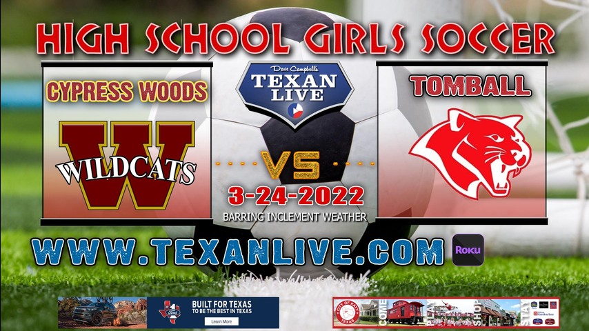 Cy Woods vs Tomball - 7:00pm - 3/24/22 - CFFCU Stadium - Girls Soccer - Bi-District Playoffs