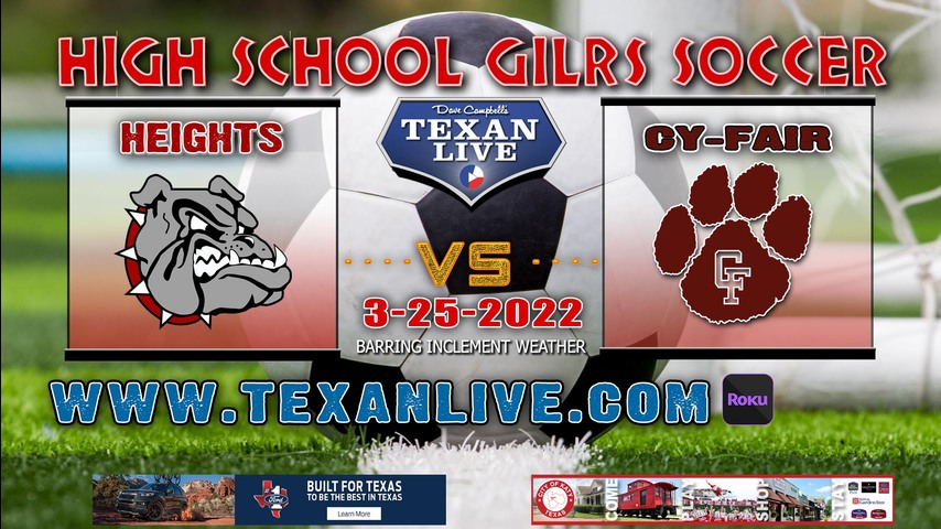 Cy-Fair vs Houston Heights - 5:30pm - 3/25/22 - CFFCU Stadium - Girls Soccer - Bi-District Playoffs