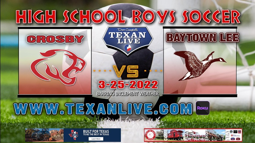 Crosby vs Baytown Lee - 8:00pm - 3/25/22 - Eagle Stadium - Boys Soccer - Bi-District Playoffs
