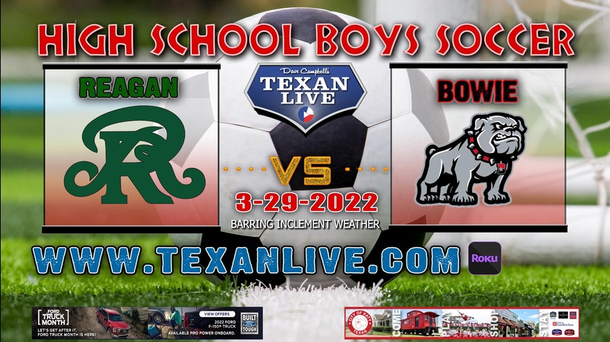 SA Reagan vs Bowie - 7:45pm - 3/29/22 - Hawk Stadium - Boys Soccer - Area Round Playoffs