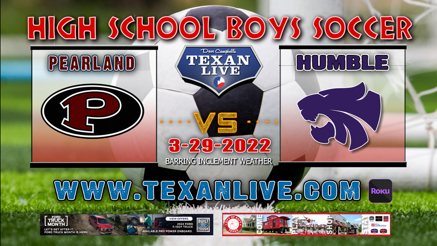 Humble vs Pearland - 7:00pm - 3/29/22 - Pasadena Veterans Memorial Stadium - Boys Soccer - Area Round Playoffs