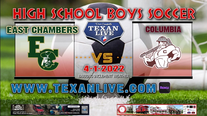 East Chambers vs West Columbia -8pm - 4/1/22 - Maddry Stadium- Boys Soccer - Regional QTR Finals