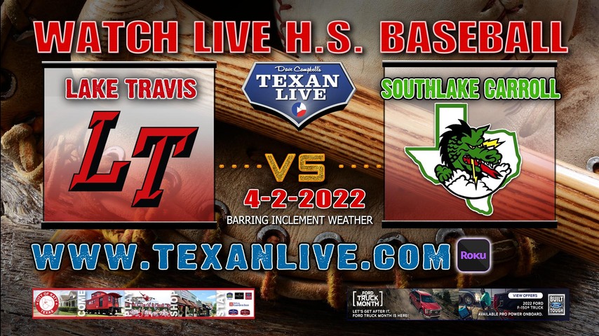 Lake Travis vs Southlake Carroll- 12pm - 4/2/22 - Whitney School - Baseball