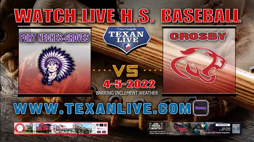 Port Neches Groves vs Crosby - 6:30pm - 4/5/22 - Crosby High School - Baseball