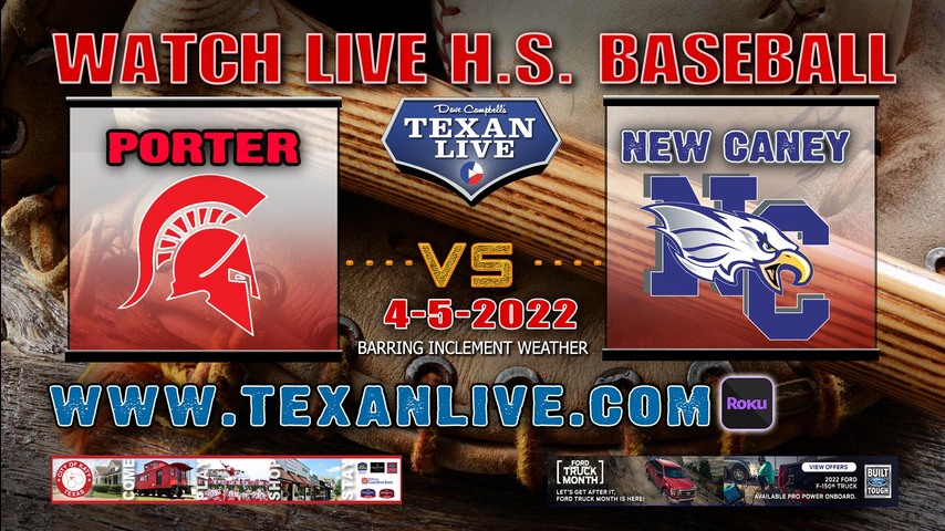 New Caney vs Porter - 7pm - 4/5/22 - New Caney High School - Baseball