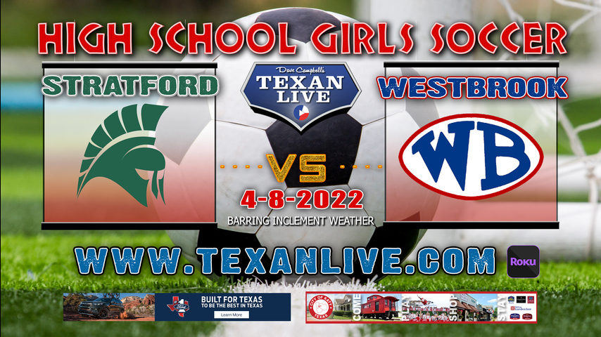 Stratford vs Westbrook - 2:30PM - 4/8/22 - Abshier Stadium- Girls Soccer - 6A Region 3 - Regional Semi-Finals