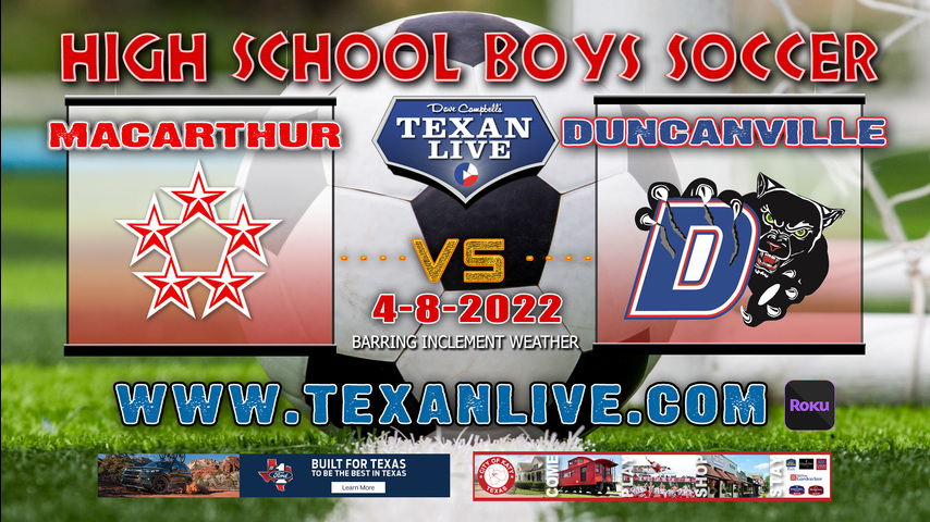 Duncanville vs Macarthur - 4PM - 4/8/22 - Kelly Reeves Stadium- Boys Soccer - 6A Region 2 - Regional Semi-Finals