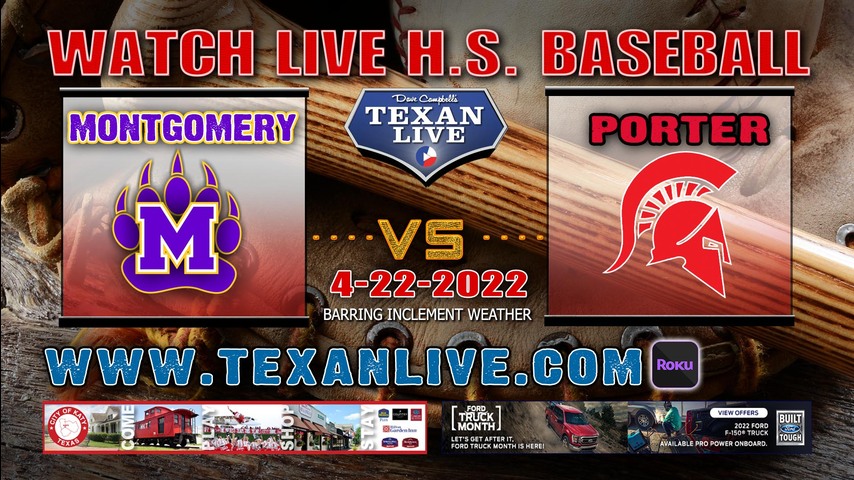 Montgomery vs Porter - 7PM - 4/22/22 - Porter High School - Baseball