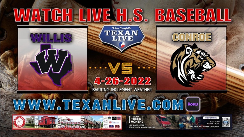 Willis vs Conroe - 7PM - 4/26/22 - Conroe High School - Baseball