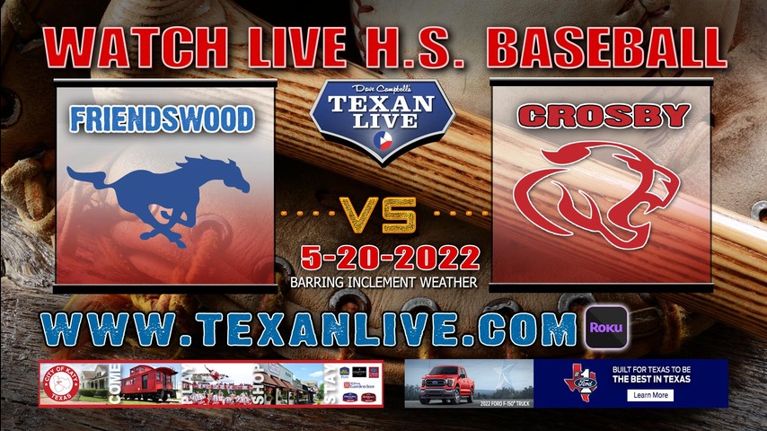 Crosby vs Friendswood - Game Two - 7:00PM - 5/20/22 - Deer Park High School - Baseball - Regional Quarter Final
