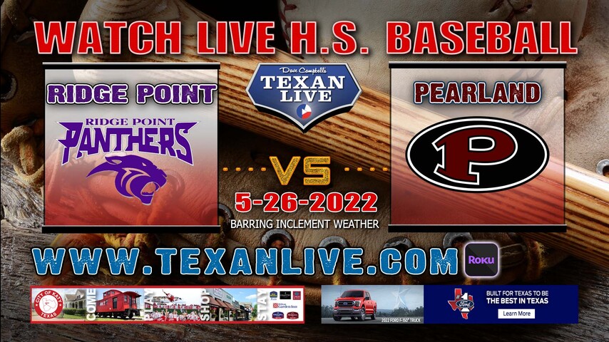 Ridge Point vs Pearland - Game One - 7PM - 5/26/22 - Darryl and Lori Schroeder Park - Baseball - Regional Semi-Finals
