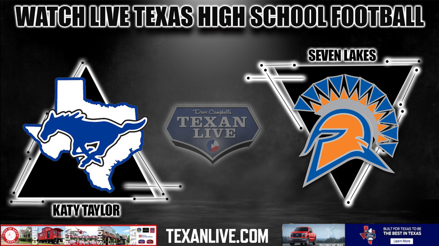 Katy Taylor vs Seven Lakes - 6pm - 9/17/2022 - Football- Live from Legacy Stadium