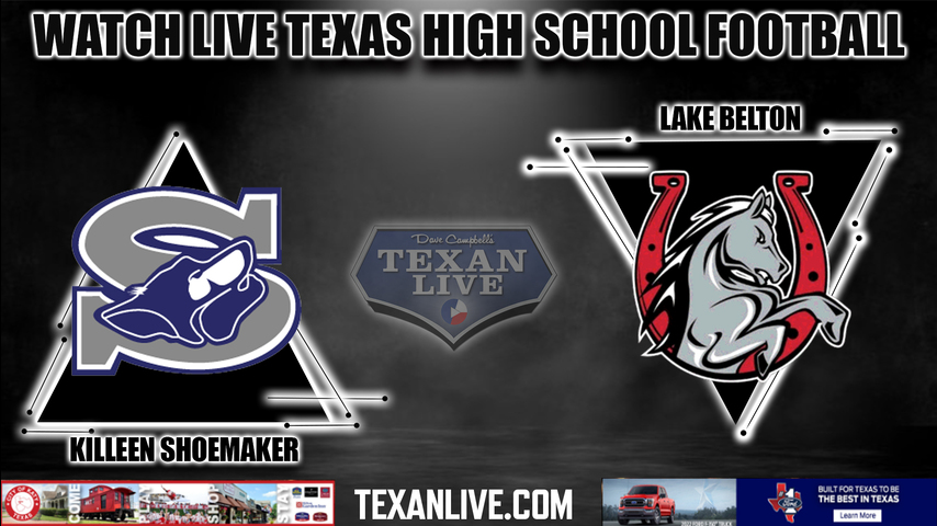 Kileen Shoemaker vs Lake Belton - 7:00pm - 9/16/2022 - Football- Live from Tiger Stadium