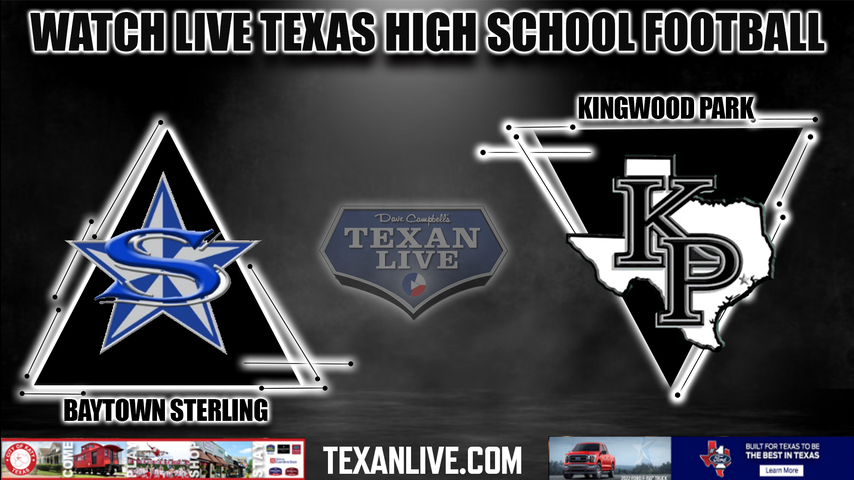 Baytown Sterling vs Kingwood Park - 7:00pm - 9/16/2022 - Football- Live from Turner Stadium