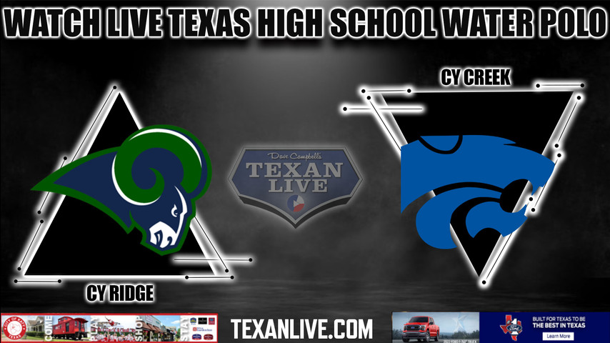 Cy Ridge vs Cy Creek - 6PM - Girls - Boys 7:30pm - 9/13/2022 - Waterpolo- Live from CFISD Natatorium
