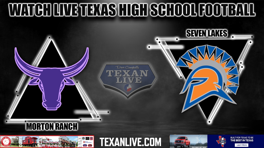 Morton Ranch vs Seven Lakes - 7:00PM - 9/30/2022 - Football - Live from Rhodes Stadium