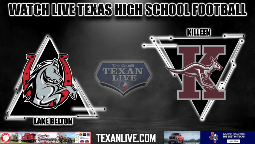 Lake Belton vs Killeen - 7:00PM - 10/7/2022 - Football - Live from Buckley Stadium