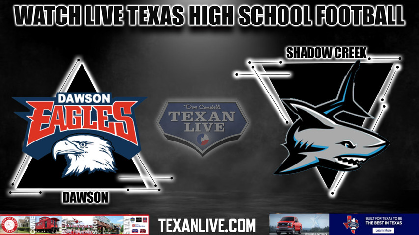 Dawson vs Shadow Creek - 7:00PM - 10/21/2022 - Football - Live from Freedom Field
