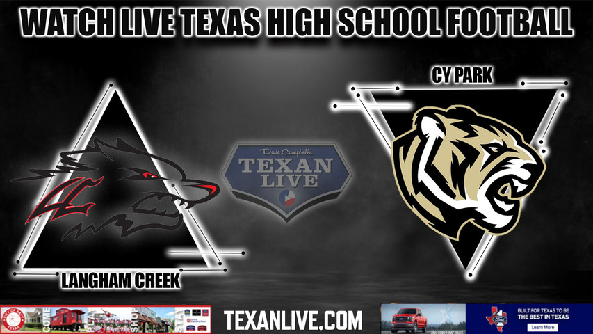 Langham Creek vs Cy Park - 7:00PM - 10/21/2022 - Football - Live from CFFCU Stadium