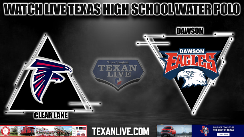Clear Lake vs Dawson - 12:45PM - 10/22/2022 - Water Polo - Boys - Live from Lamar HS Natatorium - Regional Semi-Final
