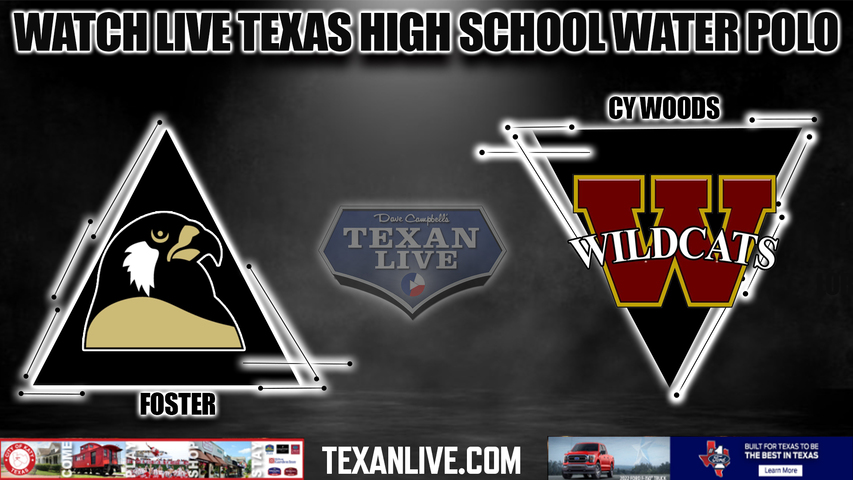 Cy woods vs Foster - 7:30PM - 10/18/2022 - Water Polo - Boys - Live from Lamar Consolidated Natatorium - Regional Quarter-Final