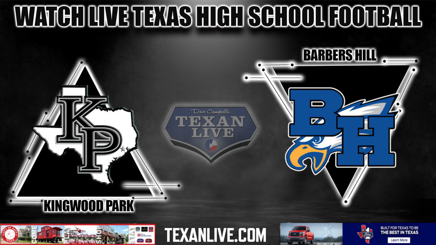 Kingwood Park vs Barbers Hill - 7:00PM - 10/21/2022 - Football - Live from Eagle Stadium