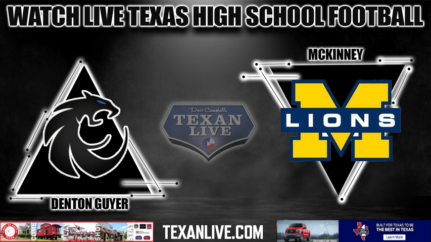 Denton Guyer vs Mckinney- 7:00PM - 10/27/2022 - Football - Live from Mckinney ISD Stadium
