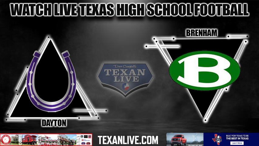 Dayton vs Brenham - 7:30PM - 11/11/2022 - Football - Live from Cub Stadium - Bi District Playoffs