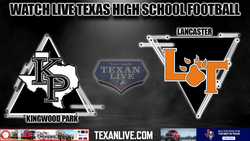 Kingwood Park vs Lancaster - 7:00PM - 11/11/2022 - Football - Live from Tiger Stadium - Bi District Playoffs