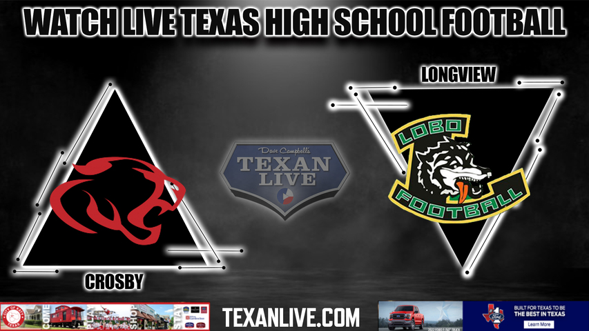 Crosby vs Longview - 7:00PM - 11/11/2022 - Football - Live from Lobo Stadium - Bi District Playoffs