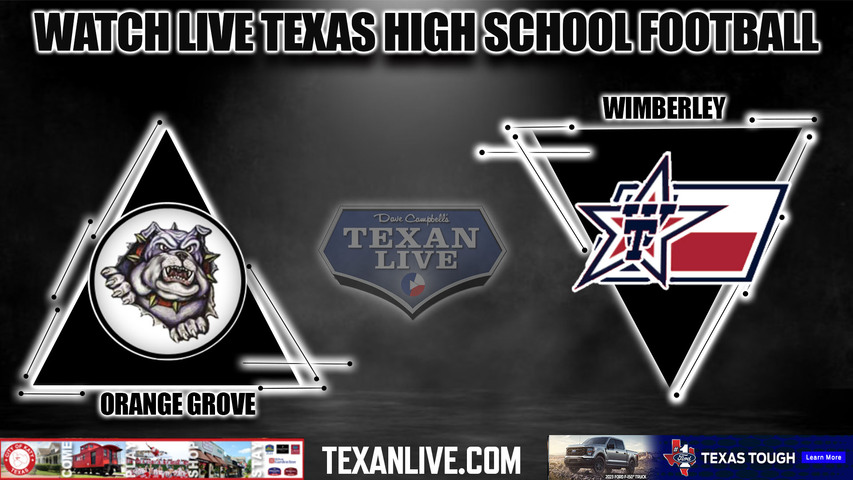 Orange Grove vs Wimberley - 7:00PM - 11/18/2022 - Football - Live from Southwest Legacy Stadium - Area Round Playoffs