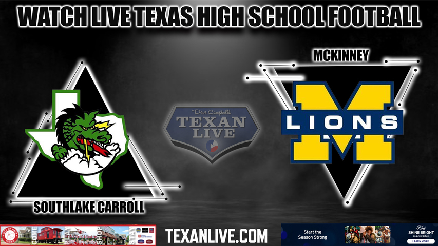 Southlake Carroll vs Mckinney- 3:15PM - 11/25/2022 - Football - Live from Choctaw Stadium - Regional Semi-Finals