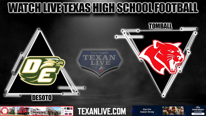 Desoto vs Tomball - 4:00PM - 11/25/2022 - Football - Live from The Pfield - Regional Semi-Finals