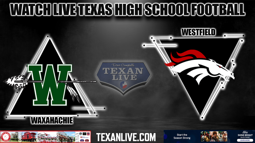 Waxahachie vs Westfield - 2:00PM - 11/26/2022 - Football - Live from Hutto Memorial Stadium - Regional Semi-Finals