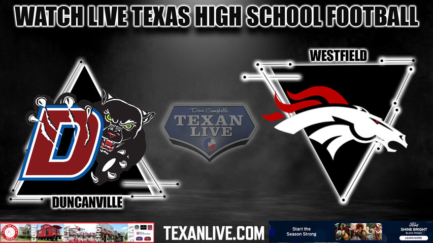 Duncanville vs Westfield - 3:00PM - 12/3/2022 - Football - Live from Birkelbach Field - Regional Finals