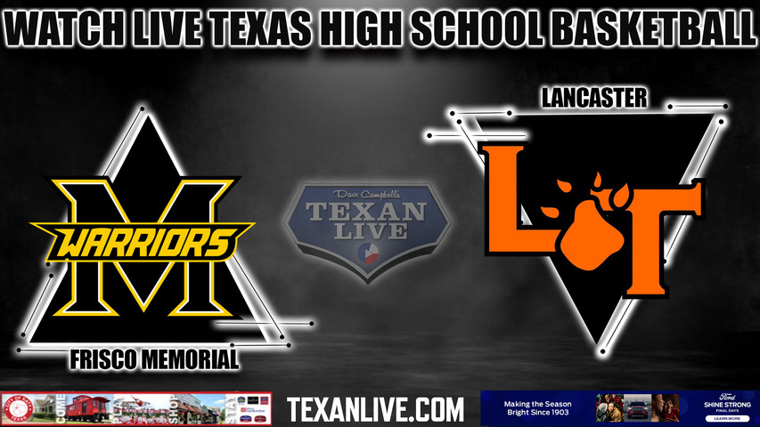 Frisco Memorial vs Lancaster- 7:30pm - 3/3/23 - Garland - Curtis Culwell Center - Boys Basketball -5A Region 2 Regional Semi-Final - Playoffs
